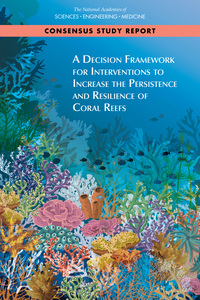 A Decision Framework for Interventions to Increase the Persistence and Resilience of Coral Reefs PDF cover
